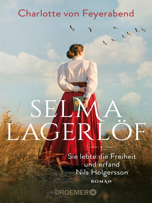 Titeldetails für Selma Lagerlöf--sie lebte die Freiheit und erfand Nils Holgersson nach Charlotte von Feyerabend - Verfügbar